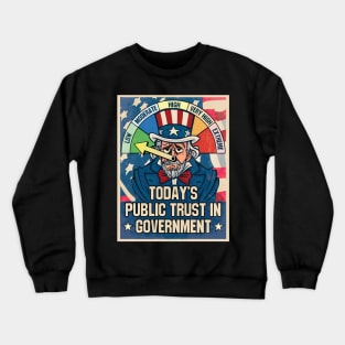 Today's Public Trust in Government - Another Low Score Crewneck Sweatshirt